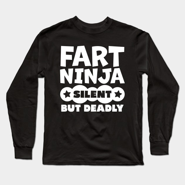 Fart Ninja Silent But Deadly Long Sleeve T-Shirt by colorsplash